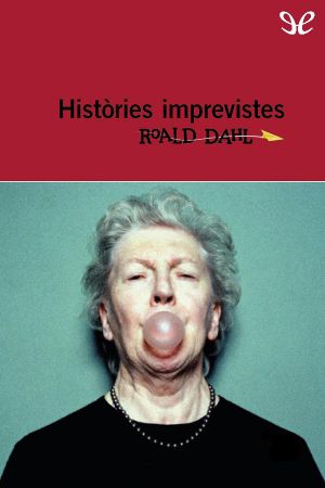 [Roald Dahl's Tales of the Unexpected 01] • Històries imprevistes